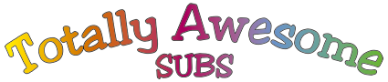 Totally Awesome Subs